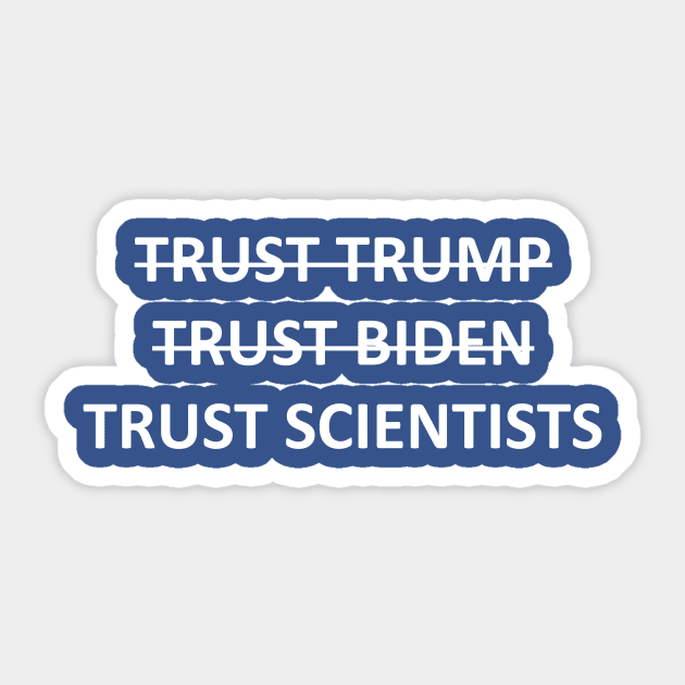 Presidential Debate Trust Trump Trust Biden Trust Scientists Sticker by ThingyDilly